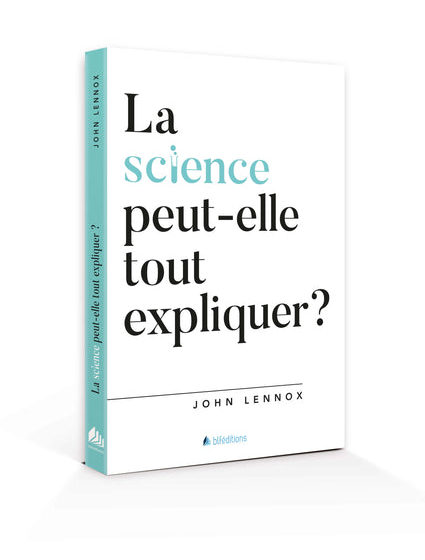  Le livre du mois : « La science peut-elle tout expliquer ? » de John Lennox
